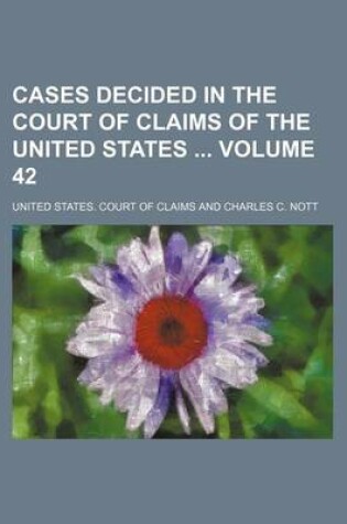 Cover of Cases Decided in the Court of Claims of the United States Volume 42