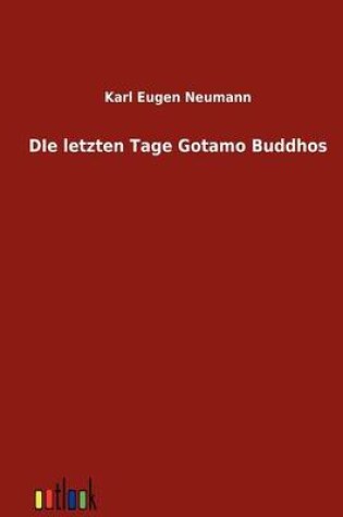 Cover of Die Letzten Tagen Gotamo Buddhos