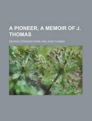 Book cover for A Pioneer, a Memoir of J. Thomas