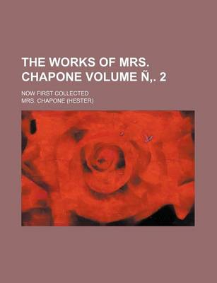 Book cover for The Works of Mrs. Chapone Volume N . 2; Now First Collected