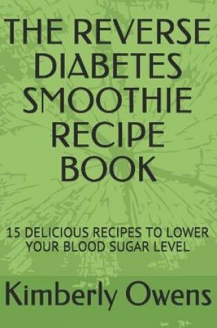 Cover of The Reverse Diabetes Smoothie Recipe Book