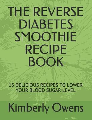 Book cover for The Reverse Diabetes Smoothie Recipe Book