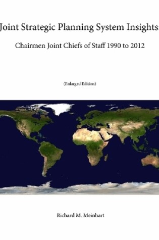 Cover of Joint Strategic Planning System Insights: Chairmen Joint Chiefs of Staff 1990 to 2012 (Enlarged Edition)