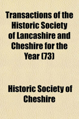 Cover of Transactions of the Historic Society of Lancashire and Cheshire for the Year (73)