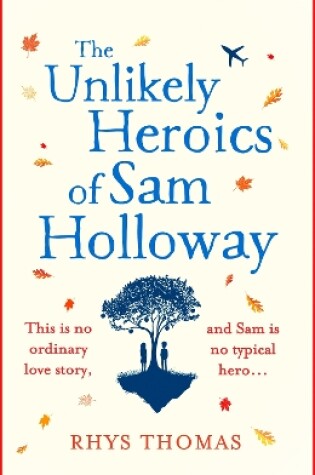 Cover of The Unlikely Heroics of Sam Holloway