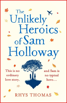 Book cover for The Unlikely Heroics of Sam Holloway