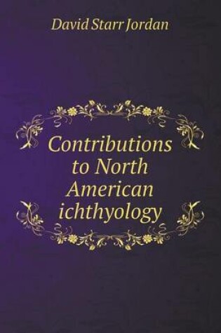 Cover of Contributions to North American ichthyology