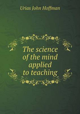 Book cover for The science of the mind applied to teaching