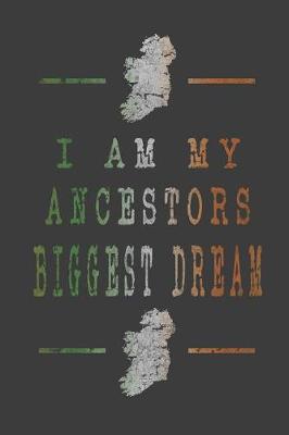 Book cover for I Am My Ancestors Biggest Dream