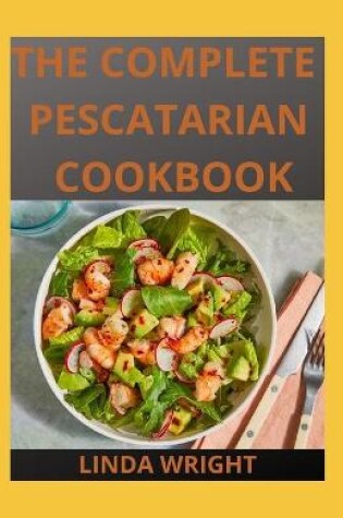 Cover of The Complete Pescatarian Cookbook