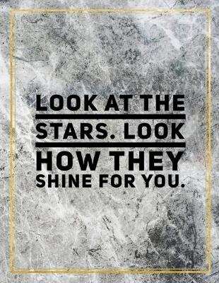 Book cover for Look at the stars. Look how they shine for you.