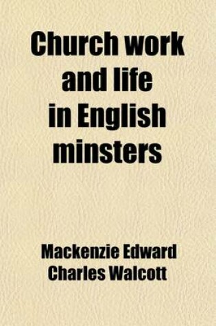 Cover of Church Work and Life in English Minsters (Volume 2)