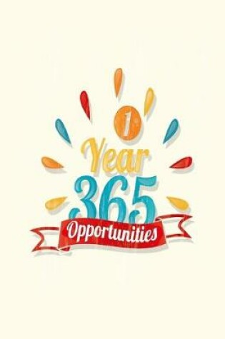 Cover of 1 Year 365 Opportunities