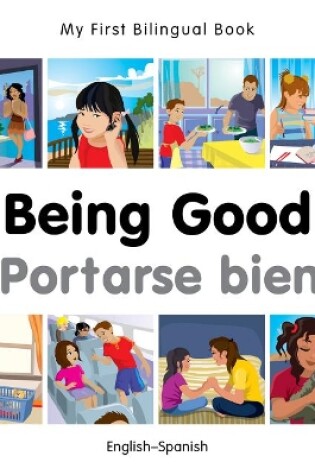 Cover of My First Bilingual Book -  Being Good (English-Spanish)