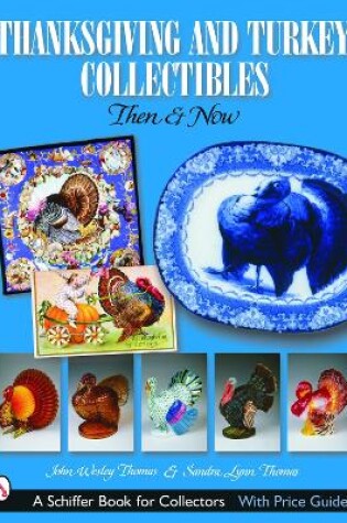 Cover of Thanksgiving and Turkey Collectibles: Then and Now
