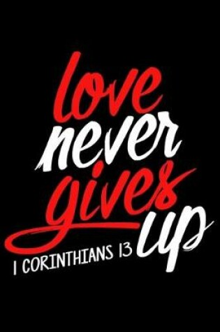 Cover of Love Never Gives Up