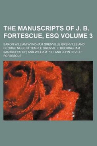 Cover of The Manuscripts of J. B. Fortescue, Esq Volume 3