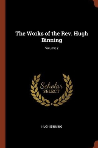 Cover of The Works of the REV. Hugh Binning; Volume 2