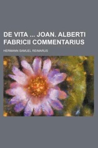 Cover of de Vita Joan. Alberti Fabricii Commentarius