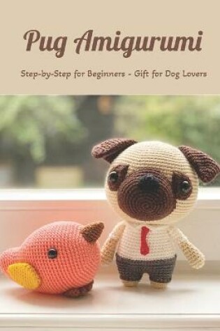 Cover of Pug Amigurumi