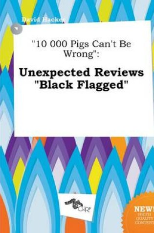 Cover of 10 000 Pigs Can't Be Wrong