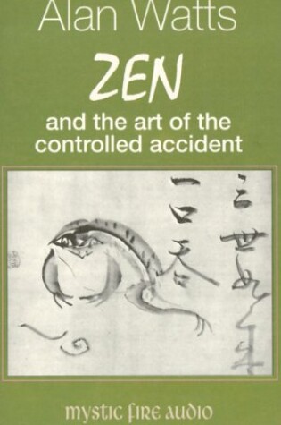 Cover of Zen and the Art of Controlled Accident