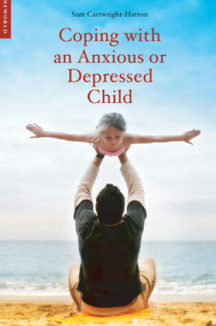 Cover of Coping with an Anxious or Depressed Child