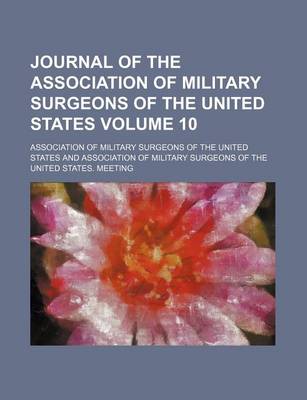 Book cover for Journal of the Association of Military Surgeons of the United States Volume 10