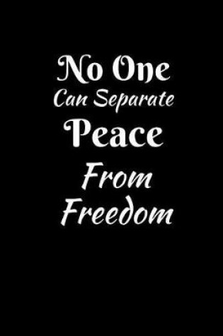 Cover of No One Can Separate Peace From Freedom