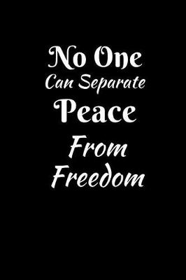 Book cover for No One Can Separate Peace From Freedom