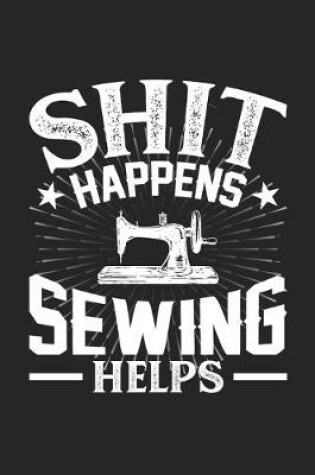 Cover of Shit Happens Sewing Helps