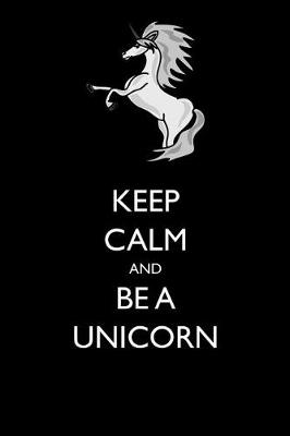 Book cover for Keep Calm and Be a Unicorn