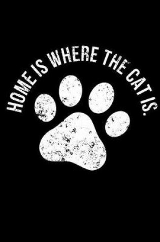 Cover of Home Is Where The Cat Is