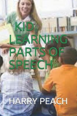 Book cover for Kid Learning Parts of Speech