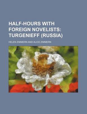 Book cover for Half-Hours with Foreign Novelists; Turgenieff (Russia)