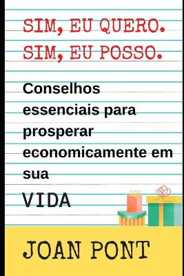 Book cover for SIM, EU QUERO. SIM, EU POSSO. Conselhos essenciais para prosperar economicamente no VIDA.