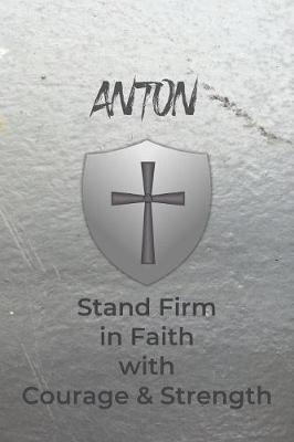 Book cover for Anton Stand Firm in Faith with Courage & Strength