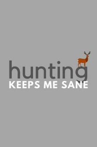 Cover of Hunting Keeps Me Sane