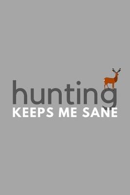 Book cover for Hunting Keeps Me Sane