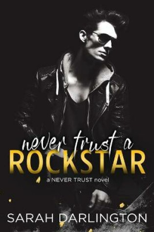 Cover of Never Trust a Rockstar