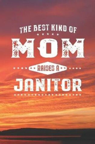 Cover of The Best Kind Of Mom Raises A Janitor