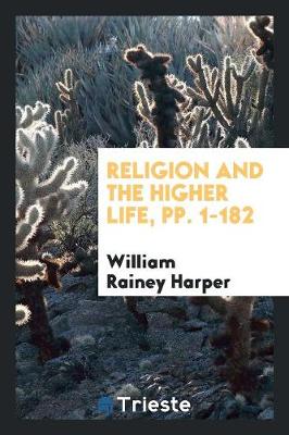 Book cover for Religion and the Higher Life, Pp. 1-182