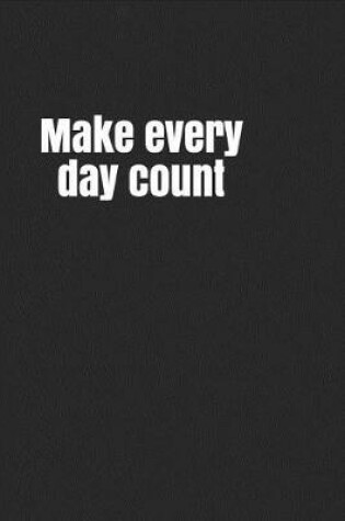 Cover of Make Every Day Count