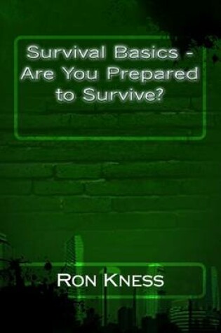 Cover of Survival Basics - Are You Prepared to Survive?