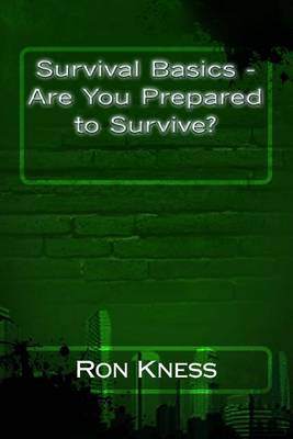 Book cover for Survival Basics - Are You Prepared to Survive?