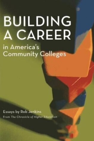 Cover of Building a Career in America's Community Colleges