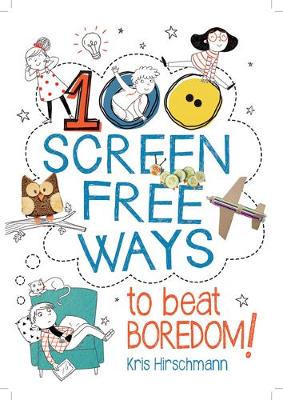 Book cover for 100 Screen Free Ways to Beat Boredom!