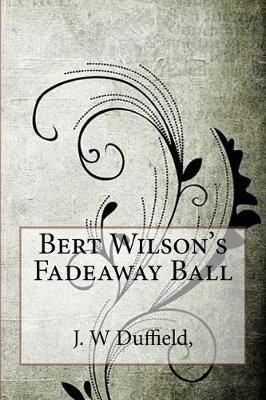 Book cover for Bert Wilson's Fadeaway Ball