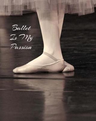 Book cover for Ballet Is My Passion