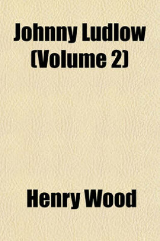 Cover of Johnny Ludlow (Volume 2)